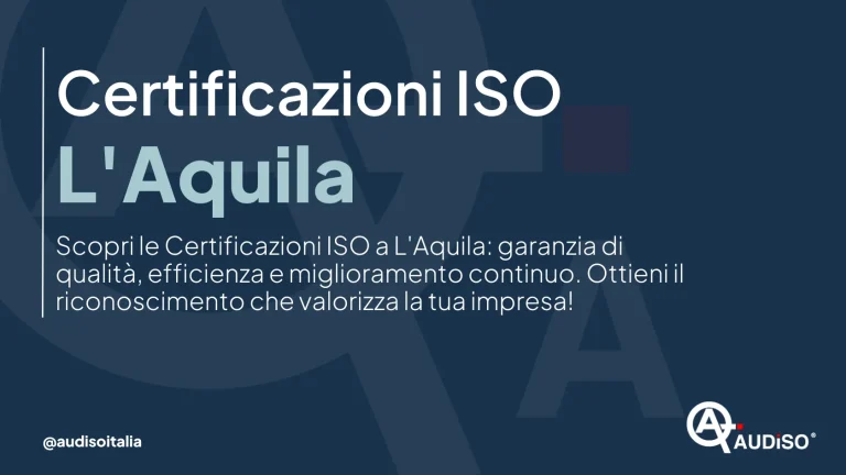 Testo in italiano su sfondo blu scuro: "Certificazioni ISO L'Aquila. Scopri le Certificazioni ISO a L'Aquila: garanzia di qualità, efficienza e miglioramento continuo. Ottieni il riconoscimento che valorizza la tua impresa!" Logo in basso a destra.