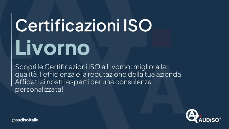 Grafica con sfondo blu scuro con il testo "Certificazioni ISO Livorno". Invita gli spettatori a scoprire le certificazioni ISO a Livorno e offre consulenze personalizzate. Il logo Audiso è visibile nell'angolo in basso a destra.