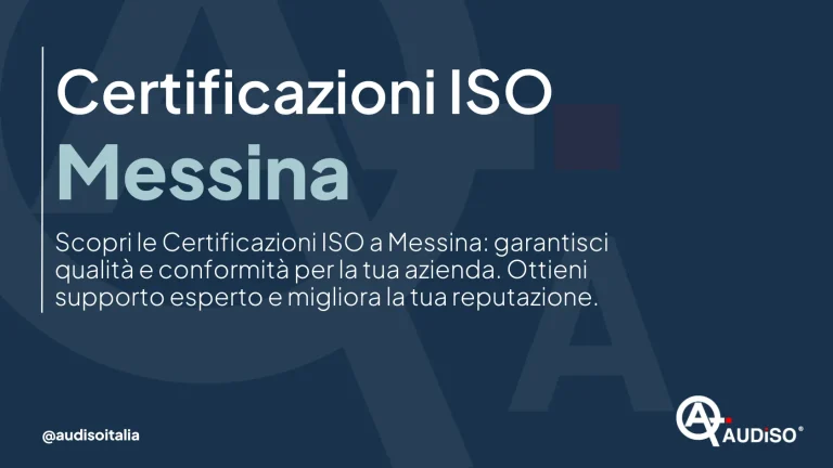 Grafica blu scuro con testo: "Certificazioni ISO Messina". In basso, in italiano, un messaggio sui vantaggi della certificazione ISO per le aziende di Messina. I loghi includono una "A" stilizzata e "AUDISO.