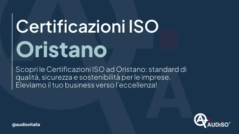 Un'immagine con sfondo blu che riporta il testo: "Certificazioni ISO Oristano" e informazioni sulle certificazioni ISO a Oristano incentrate su standard di qualità, sicurezza e sostenibilità per le aziende. Il logo Audiso è in basso a destra.