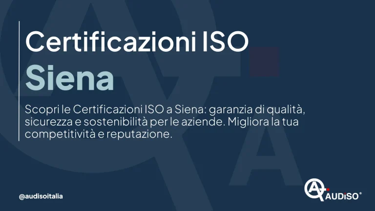 Testo su sfondo blu che dice: "Certificazioni ISO Siena. Scopri le Certificazioni ISO a Siena: garanzia di qualità, sicurezza e sostenibilità per le aziende. Migliora la tua competitività e reputazione." Logo e handle "@audisoitalia" in basso.